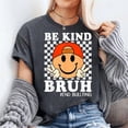 thumbnail image 2 of Bruh Be Kind Unity Day- Anti Bullying Kindness T-Shirt Unisex, Sizes S-5XL - Gategoo, 2 of 5
