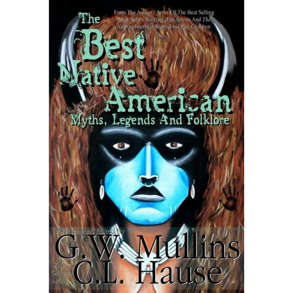 Best Native American Myths, Legends, and Folk: The Best Native American Myths, Legends, and Folklore (Paperback)