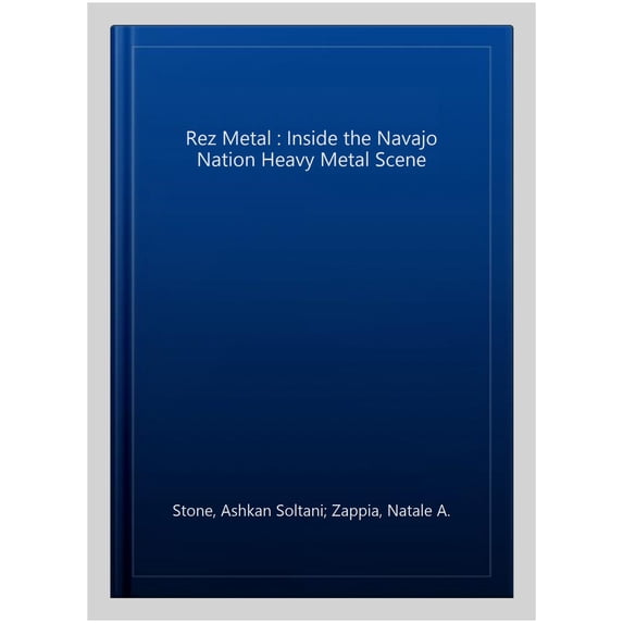 Pre-Owned Rez Metal : Inside the Navajo Nation Heavy Metal Scene (Paperback)