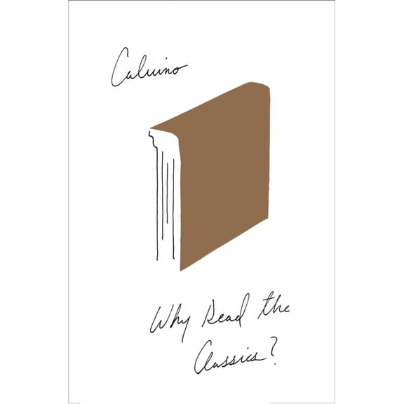 Why Read the Classics?, (Paperback)