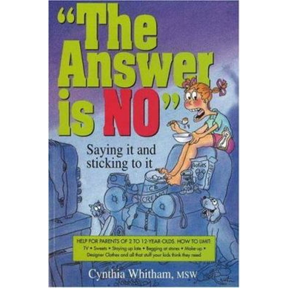 Pre-Owned The Answer Is No: Saying It and Sticking to It (Paperback) 0962203645 9780962203640