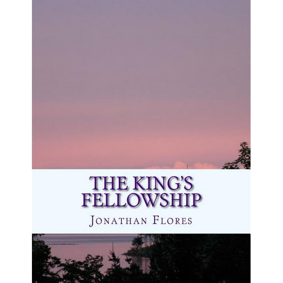 The King's Fellowship : A Layman's Guide to Christian Teaching (Paperback)