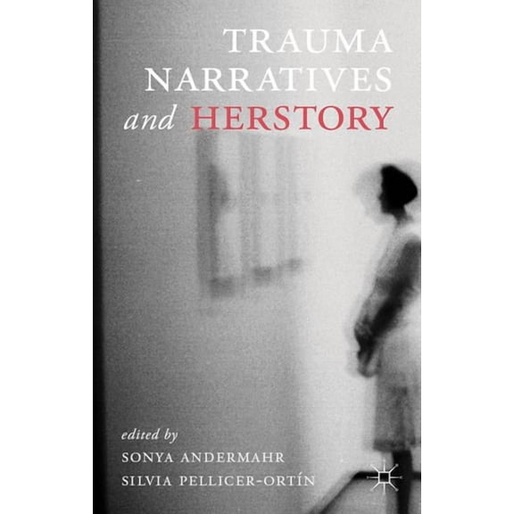 Trauma Narratives and Herstory, (Hardcover)
