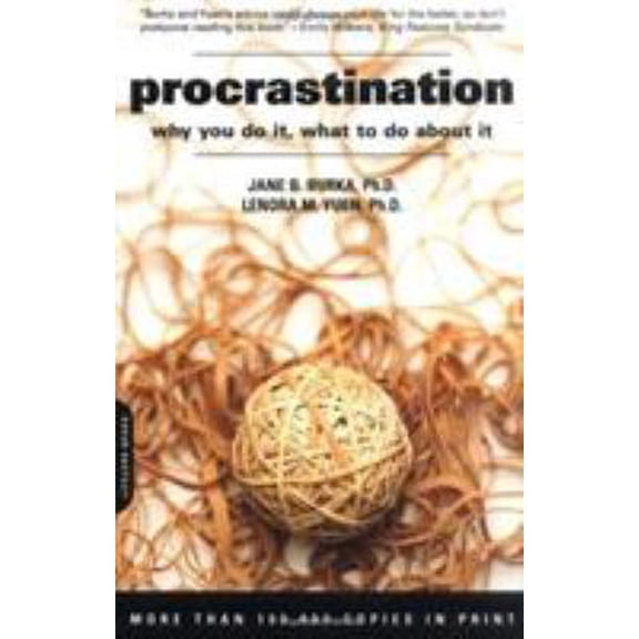 Pre-Owned Procrastination : Why You Do It, What To Do About It