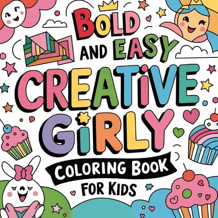 Creative Girly Coloring Book for Kids: Girl Coloring Book, Fun Girly Coloring Book for Young Girls, Coloring Book for Ki, (Paperback)
