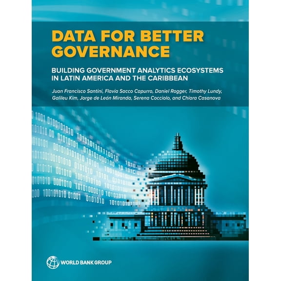Data for Better Governance: Building Government Analytics Ecosystems in Latin America and the Caribbean, (Paperback)