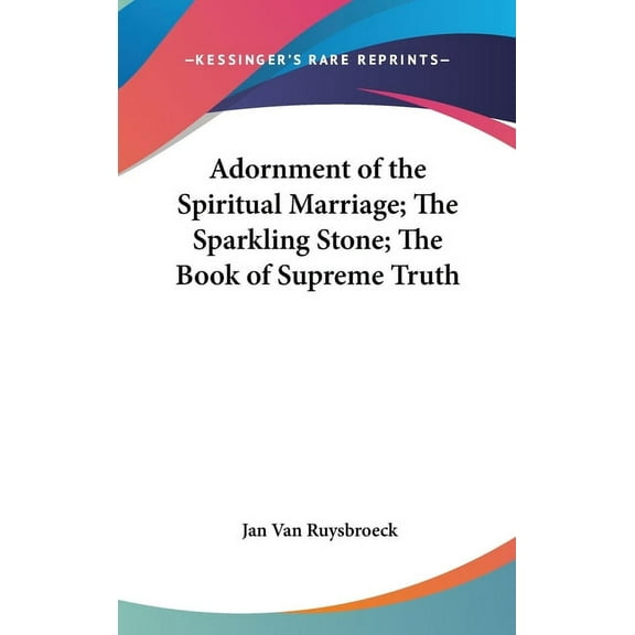 Adornment of the Spiritual Marriage; The Sparkling Stone; The Book of Supreme Truth, (Hardcover)