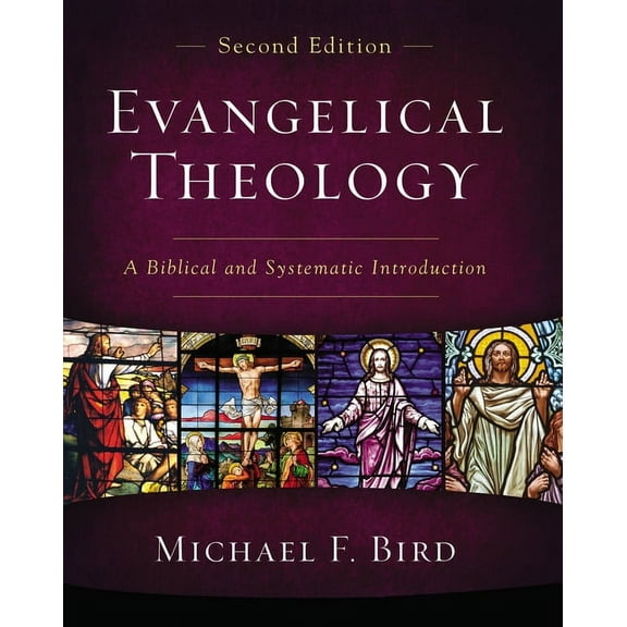 Evangelical Theology, Second Edition: A Biblical and Systematic Introduction, (Hardcover)