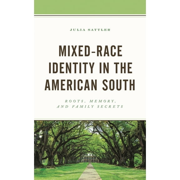 New Studies in Southern History Mixed-Race Identity in the American South: Roots, Memory, and Family Secrets, (Paperback)