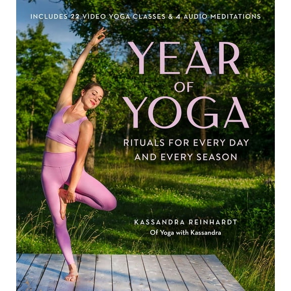 Year of Yoga: Rituals for Every Day and Every Season (Yoga with Kassandra, Yin Yoga, Vinyasa Yoga, Lunar Yoga), (Paperback)