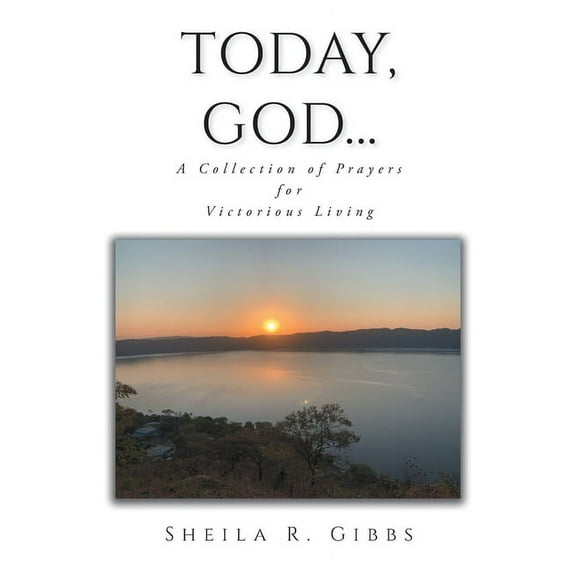 Today, God...: A Collection of Prayers for Victorious Living, (Paperback)