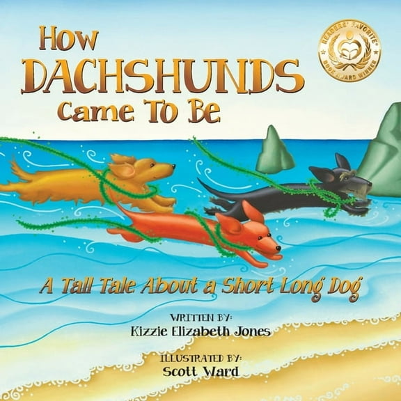 How Dachshunds Came to Be: A Tall Tale about a Short Long Dog