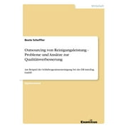 Outsourcing von Reinigungsleistung - Probleme und Anstze zur Qualittsverbesserung : Am Beispiel der Schlafwageninnenreinigung bei der DB AutoZug GmbH (Paperback)