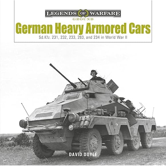 Véhicules Blindés Lourds Allemands, Sd.Kfz. 231, 232, 233, 263 et 234 dans la Seconde Guerre Mondiale (Légendes de Guerre, Sol, 35)