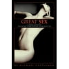 Great Sex: A Man's Guide to the Secret Principles of Total-Body Sex [Hardcover - Used]