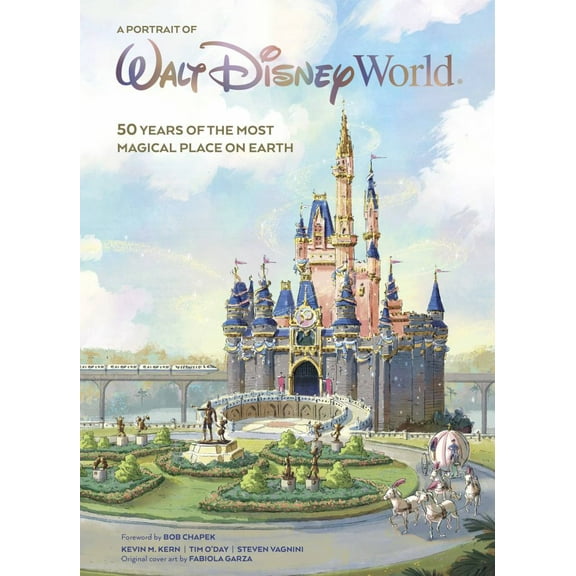 Kevin M. Kern: A Portrait of Walt Disney World: 50 Years of the Most Magical Place on Earth (Media tie-in) (Hardcover)