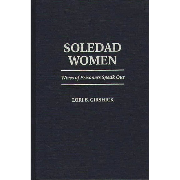 Contributions in Philosophy; 56 Soledad Women: Wives of Prisoners Speak Out, (Hardcover)