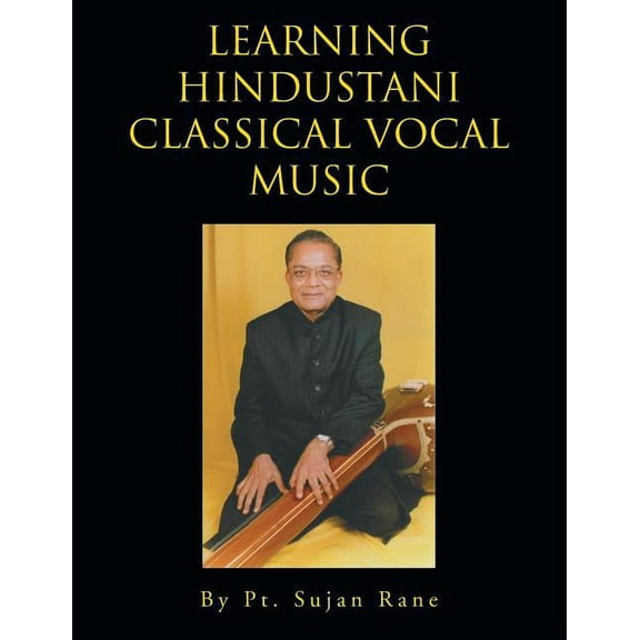 Learning Hindustani Classical Vocal Music (Paperback)