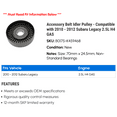 thumbnail image 2 of Accessory Belt Idler Pulley - Compatible with 2010 - 2012 Subaru Legacy 2.5L H4 GAS 2011, 2 of 2