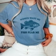 thumbnail image 6 of Women Want Me Fish Fear Me T-Shirt – Funny Fishing Graphic Tee, Humorous Outdoor Shirt for Anglers, Fishermen & Boating Lovers, 6 of 7