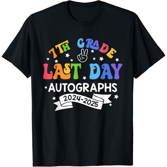 Last Day Of School Year 2025 7Th Grade Autograph Graduation T-Shirt Unisex S-5XL Hot Trending Shirt, Vintage Birthday Gift