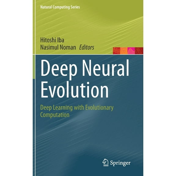 Natural Computing Deep Neural Evolution: Deep Learning with Evolutionary Computation, (Hardcover)