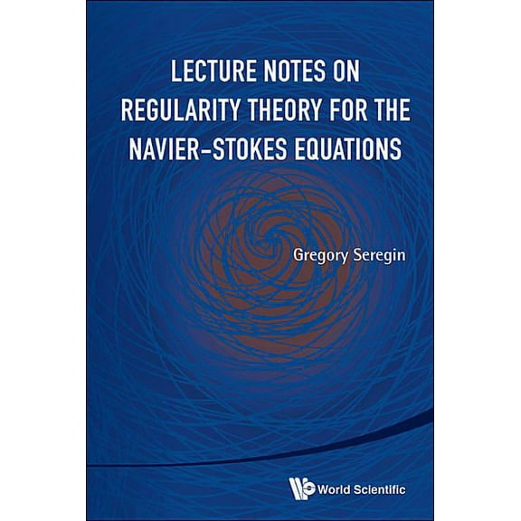 Lecture Notes on Regularity Theory for the Navier-Stokes .., (Hardcover)
