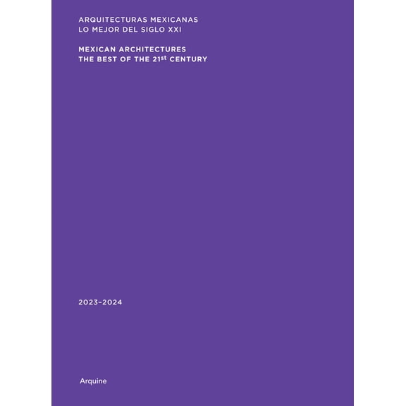 Mexican Architectures: 2023-2024: The Best of the 21st Century, (Paperback)