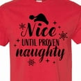 thumbnail image 4 of Inktastic Christmas Nice Until Proven Naughty T-Shirt, 4 of 5