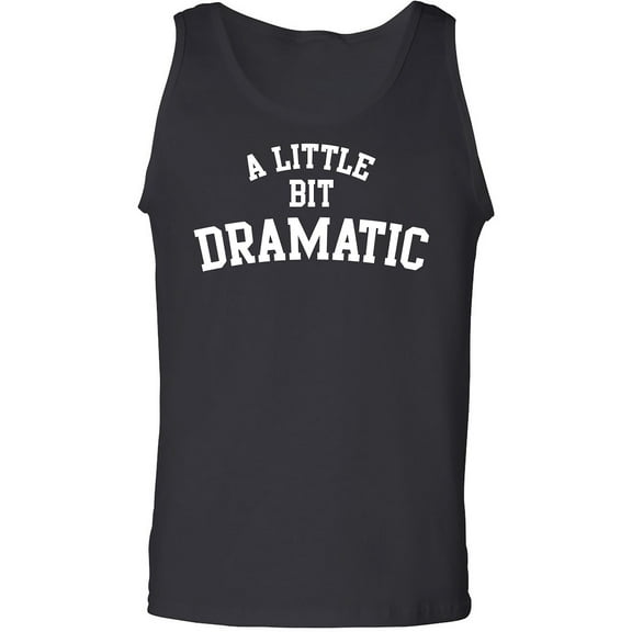 A Little Bit Dramatic Adult Tank Top