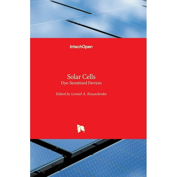 Solar Cells : Dye-Sensitized Devices (Hardcover)