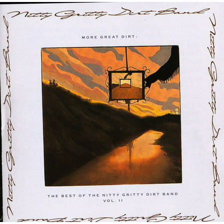 More Great Dirt: The Best Of Nitty Gritty Dirt Band, Vol.