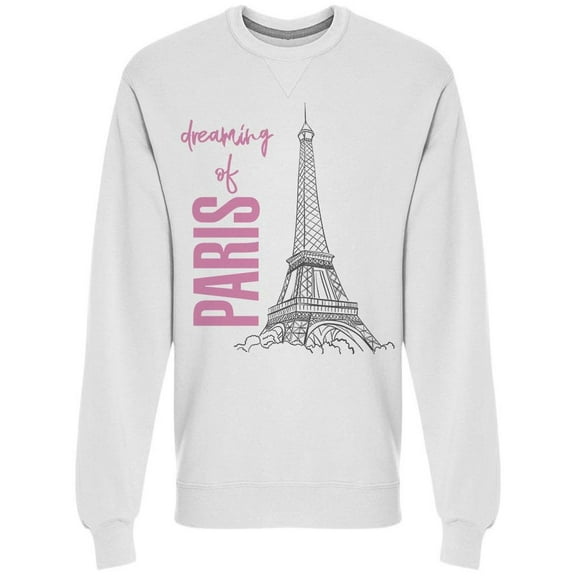 Dreaming Of Paris Sweatshirt Men -Image by Shutterstock, Male Medium
