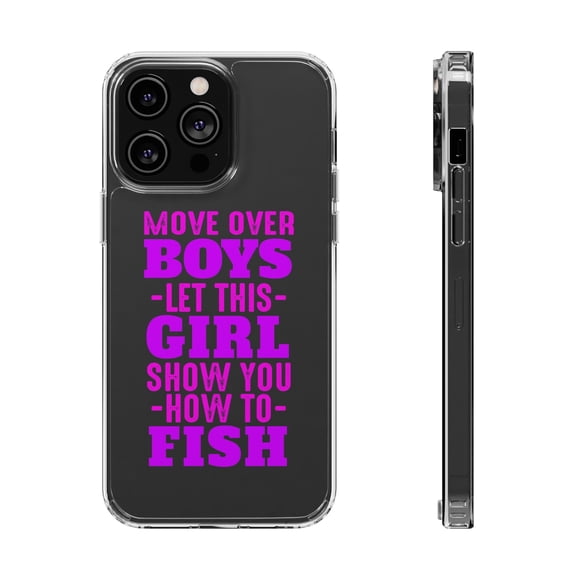 DistinctInk Clear Case for Apple iPhone 15 PRO (6.1" Screen) - Move Over Boys, Girls Show You How to Fish