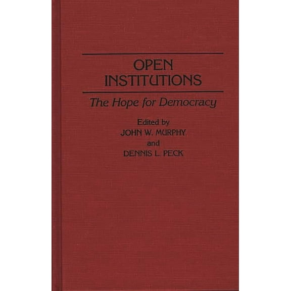 Societies; 16 Open Institutions: The Hope for Democracy, (Hardcover)