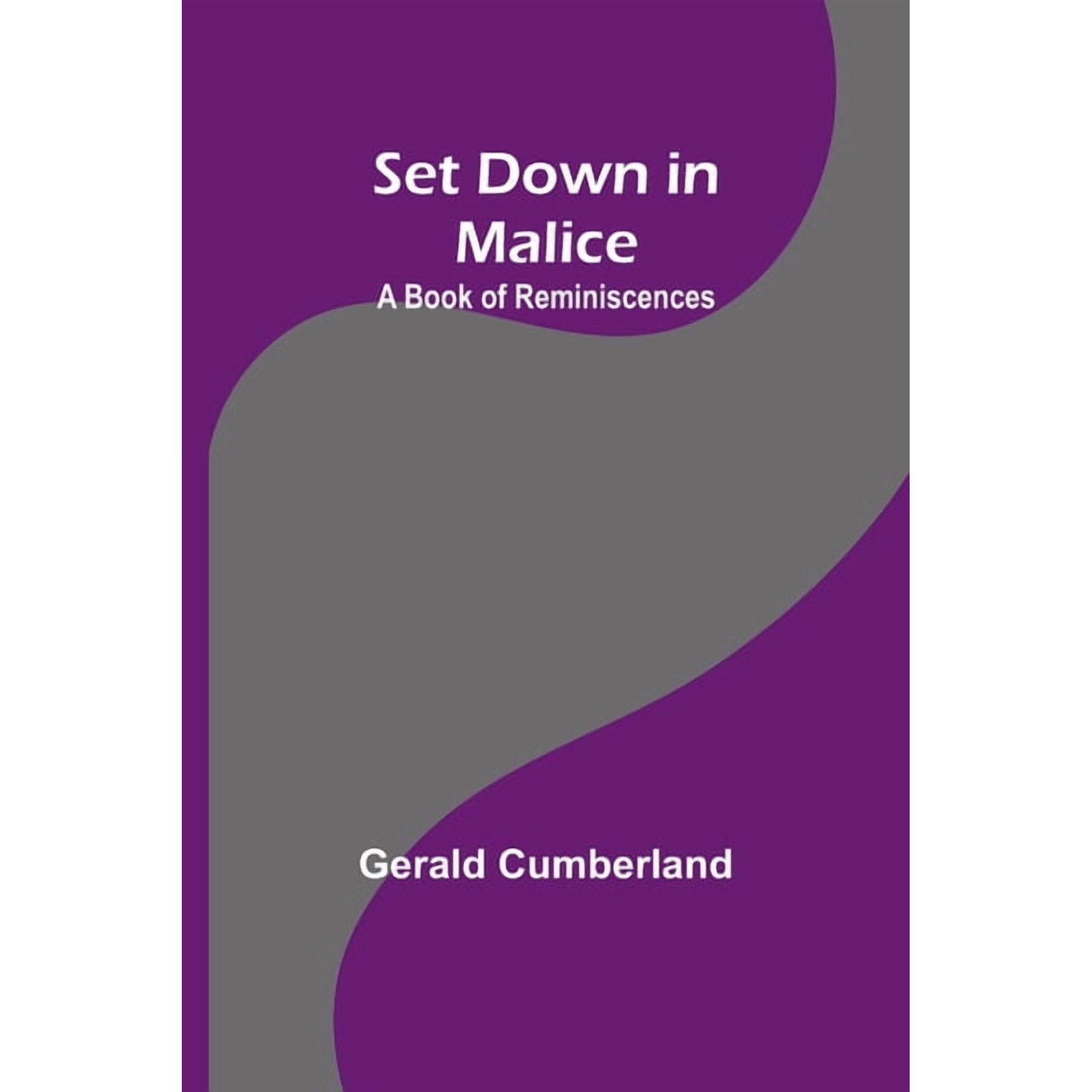 Set Down in Malice: A Book of Reminiscences (Paperback)