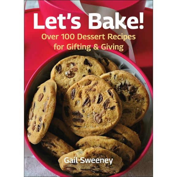 Pre-Owned Let's Bake: Over 100 Dessert Recipes for Gifting & Giving, (Hardcover)