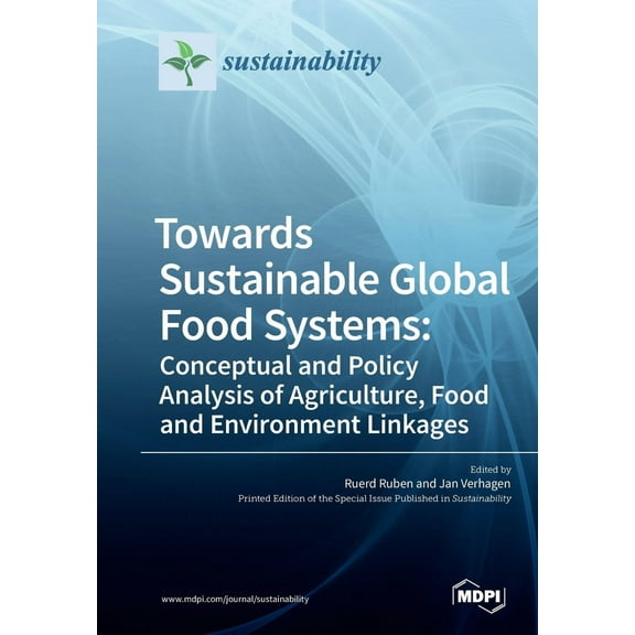 Towards Sustainable Global Food Systems: Conceptual and Policy Analysis of Agriculture, Food and Environment Linkages (Other)