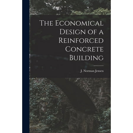 The Economical Design of a Reinforced Concrete Building (Paperback)