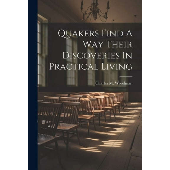 Quakers Find A Way Their Discoveries In Practical Living (Paperback)