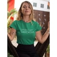 thumbnail image 2 of I Speak Fluent Sarcasm Women Kelly Green T-Shirt, Female Small, 2 of 4