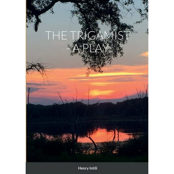 The Trigamist - A Play (Paperback)