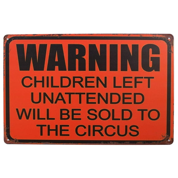 SUMIK Warning Children Left Unattended Will Be Sold to Circus, Metal Tin Sign, Vintage Poster Plaque Home Wall Decor