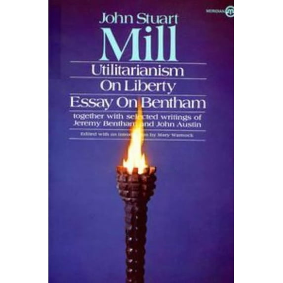 Pre-Owned Utilitarianism, on Liberty, and Essay on Bentham: Together with Selected Writings of Jeremy Bentham and John Austin (Mass Market Paperback) 0452009707 9780452009707