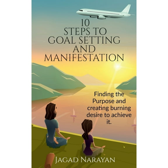 10 Steps to Goal Setting and Manifestation, (Paperback)