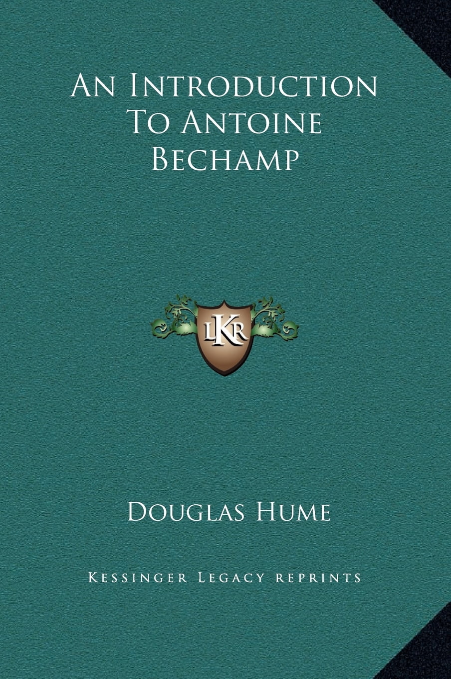 An Introduction to Antoine Bechamp