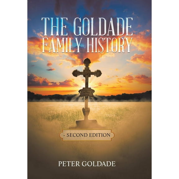 The Goldade Family History (Hardcover)