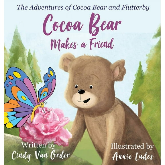 Cocoa Bear Makes a Friend: The Adventures of Cocoa Bear and Flutterby (Hardcover)