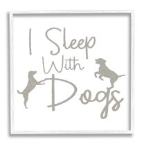 Stupell I Sleep With Dogs Funny Pet Phrase Animals & Insects Painting White Framed Art Print Wall Art