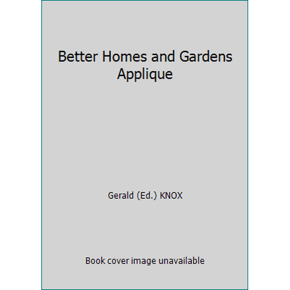 Pre-Owned Better Homes and Gardens Applique (Hardcover) 0696004356 9780696004353
